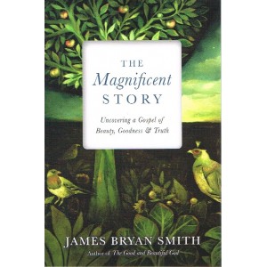 The Magnificent Story by James Bryan Smith